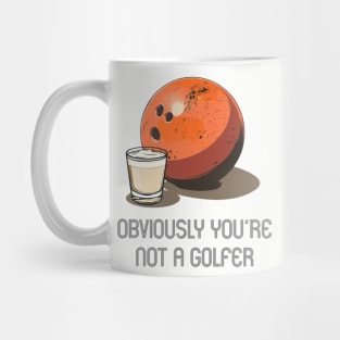 Lebowski- Obviously you're not a Golfer Mug